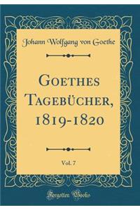 Goethes Tagebücher, 1819-1820, Vol. 7 (Classic Reprint)