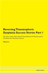 Reversing Thanatophoric Dysplasia: Succe