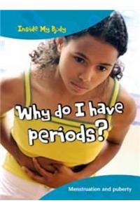 Why Do I Have Periods?