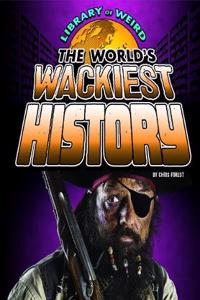 World's Wackiest History