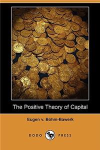 Positive Theory of Capital (Dodo Press)