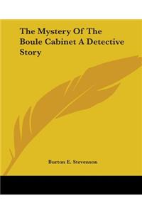 The Mystery Of The Boule Cabinet A Detective Story