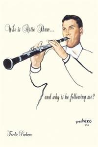 Who Is Artie Shaw...and why is he following me?