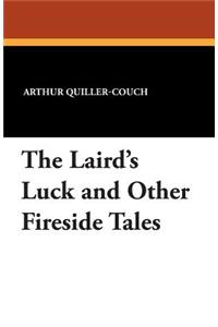 The Laird's Luck and Other Fireside Tales