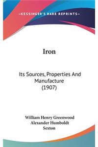 Iron: Its Sources, Properties And Manufacture (1907)