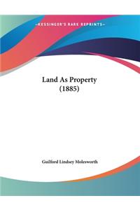 Land As Property (1885)