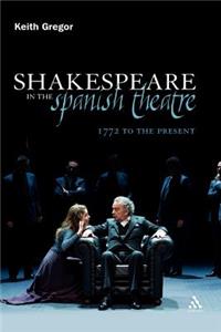 Shakespeare in the Spanish Theatre