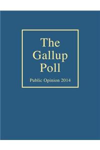 The Gallup Poll: Public Opinion 2014