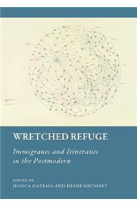 Wretched Refuge: Immigrants and Itinerants in the Postmodern