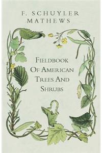 Fieldbook Of American Trees And Shrubs