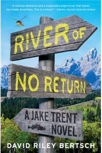 River of No Return: A Jake Trent Novel
