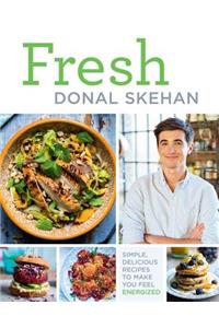 Fresh: Simple, Delicious Recipes to Make You Feel Energized!