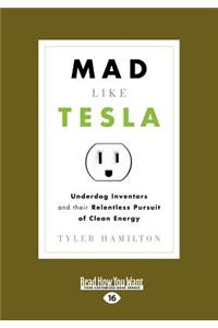 Mad Like Tesla