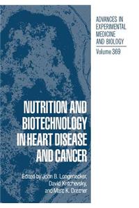 Nutrition and Biotechnology in Heart Disease and Cancer