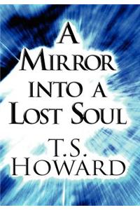A Mirror Into a Lost Soul