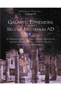 Galactic Ephemeris for the Second Millennium Ad: Galactic Geocentric Astrology Series. Volumes 1-16.