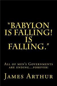 Babylon is Falling! Is Falling