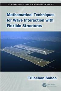 Mathematical Techniques for Wave Interaction with Flexible Structures