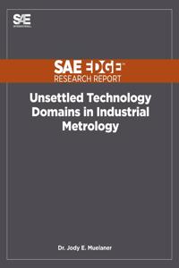 Unsettled Technology Domains in Industrial Metrology