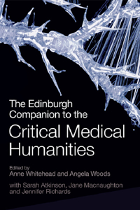 Edinburgh Companion to the Critical Medical Humanities