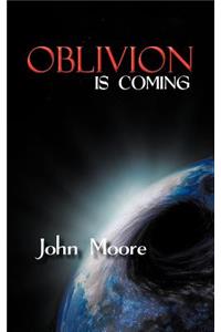 Oblivion is Coming