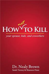 How Not to Kill