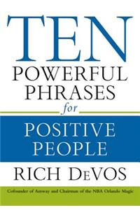 Ten Powerful Phrases for Positive People Lib/E