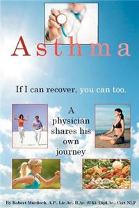 Asthma. If I can recover, you can too.