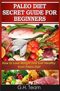 Paleo Diet Secret Guide For Beginners