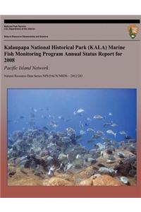 Kalaupapa National Historical Park (KALA) Marine Fish Monitoring Program Annual Status Report for 2008