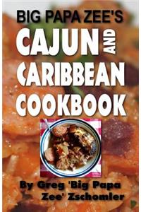 Big Papa Zee's Cajun and Caribbean Cookbook