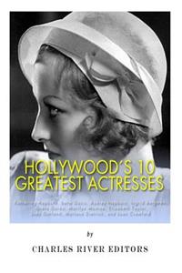 Hollywood's 10 Greatest Actresses