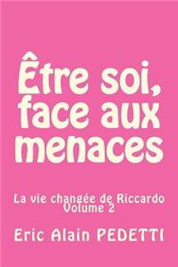Etre Soi, Face Aux Menaces