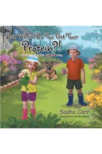 But Where Do You Get Your Protein?!