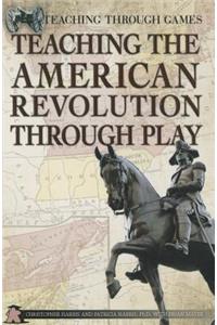 Teaching the American Revolution Through Play