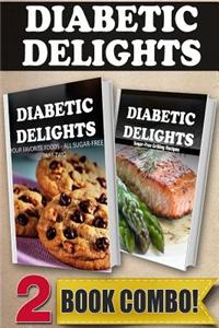 Your Favorite Foods - All Sugar-Free Part 2 and Sugar-Free Grilling Recipes: 2 Book Combo
