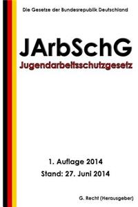 Jugendarbeitsschutzgesetz - JArbSchG