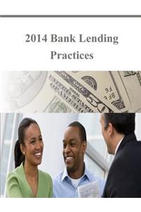 2014 Bank Lending Practices