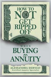 How To Not Get Ripped Off when Buying an Annuity