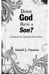 Does God Have a Son?: A Response to a Question from Islam