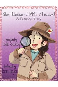 Shira detective- CHAMETZ detective!