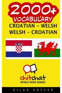2000+ Croatian - Welsh Welsh - Croatian Vocabulary