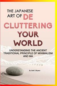 The Japanese Art Of Decluttering Your World