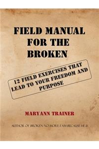 Field Manual for the Broken