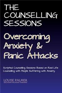 The Counselling Sessions: Overcoming Anxiety & Panic Attacks