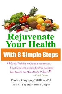 Rejuvenate Your Health in 8 Simple Steps