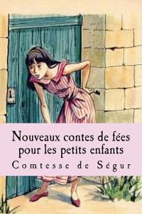 Nouveaux Contes de Fees Pour Les Petits Enfants