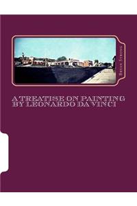 A Treatise on Painting by Leonardo Da Vinci