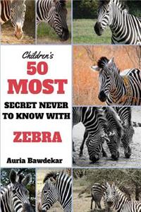 50 Most Secret Never To Know With Zebra