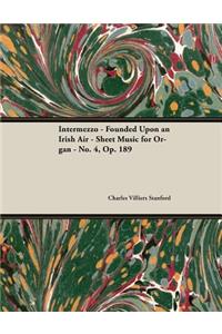 Intermezzo - Founded Upon an Irish Air - Sheet Music for Organ - No. 4, Op. 189